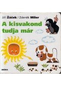 Zdenek Miler  - A kisvakond tudja már