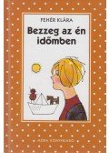 Fehér Klára - Bezzeg az én időmben