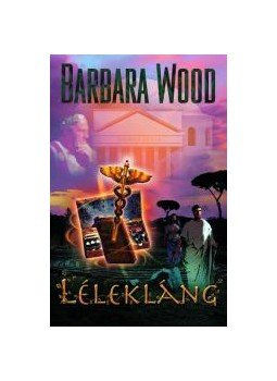 Barbara Wood - Lélekláng, null 2008 antikvár könyv