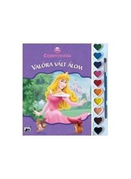  - Csipkerózsika: Valóra vált álom (vízfesték készlettel), null 2015 antikvár könyv