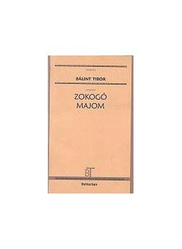 Bálint Tibor - Zokogó majom Bálint Tibor - Zokogó majom, null 2014 antikvár könyv