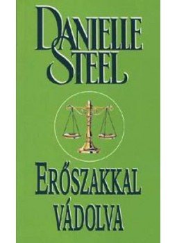 Danielle Steel - Erőszakkal vádolva Danielle Steel - Erőszakkal vádolva, null 2005 antikvár könyv
