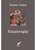 Gömöri György - Rózsalovaglás - Újabb versek
