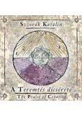 Szvorák Katalin - A Teremtés dícsérete - The Praise of CreationCD-vel