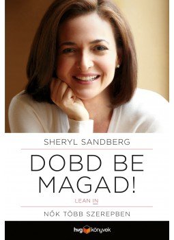 SANDBERG, SHERYL - Dobd be magad!, Budapest 2013 antikvár könyv