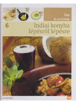 Teresa Mas, Inés Gandara, Gómez, María José, Jorge Esteve, Pepe Cuesta - Indiai konyha lépésről lépésre Teresa Mas, Inés Gandara, Gómez, María José, Jorge Esteve, Pepe Cuesta - Indiai konyha lépésről lépésre, Budapest 2011 antikvár könyv