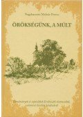 Nagybaczoni Molnár Ferenc - Örökségünk, a múlt