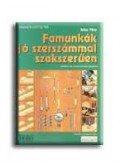 Szász Tibor - Famunkák jó szerszámmal, szakszerűen