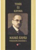 Kincses Katalin Mária (szerk.) - Tudós és katona - Markó Árpád visszaemlékezései I.