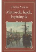Dékány András - Matrózok, hajók, kapitányok