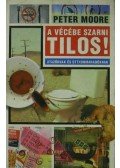 Moore, Peter - A vécébe szarni tilos!