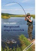 Pintér Károly - Horgászati alapismeretek
