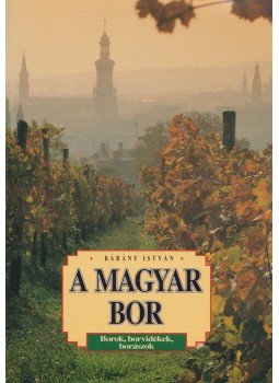 Bárány István - A magyar bor Bárány István - A magyar bor, Budapest 0 antikvár könyv