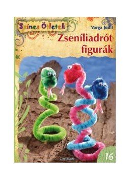 Varga Judit - Zseníliadrót figurák Varga Judit - Zseníliadrót figurák, null 2012 antikvár könyv
