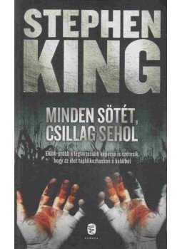 Stephen King - Minden sötét, csillag sehol, Budapest 2013 antikvár könyv