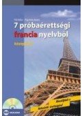 FILÓ RÉKA,PIGNITZKY BEÁTA - 7 próbaérettségi francia nyelvből - középszint (CD melléklettel) - Középszint