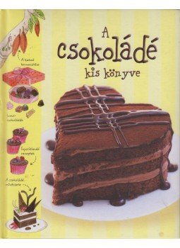 Sarah Khan - A csokoládé kis könyve Sarah Khan - A csokoládé kis könyve, Kisújszállás 2010 antikvár könyv