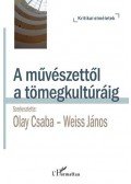 Olay Csaba,Weiss János - A művészettől a tömegkultúráig