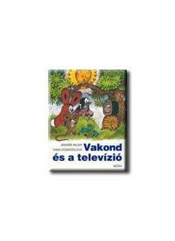 Doskocilová, Hana - Vakond és a televízió Doskocilová, Hana - Vakond és a televízió, null 2004 antikvár könyv
