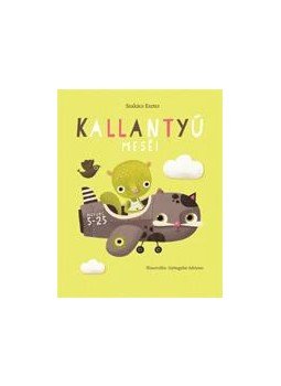 Szakács Eszter - Kallantyú meséi, null 2013 antikvár könyv