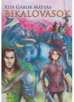 Kiss Gábor Mátyás - Bikalovasok Kiss Gábor Mátyás - Bikalovasok, 2014 antikvár könyv
