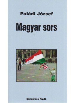 Paládi József - Magyar sors Paládi József - Magyar sors, Budapest 2014 antikvár könyv