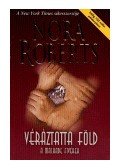 Nora Roberts - Véráztatta föld