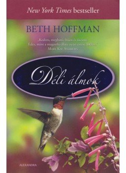 Beth Hoffman - Déli álmok Beth Hoffman - Déli álmok, Pécs 2013 antikvár könyv