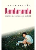 Veres István - Dandaranda - Szerelem, biztonság, kutyák
