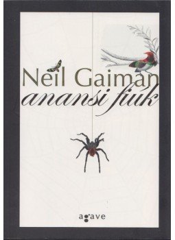 Neil Gaiman - Anansi fiúk Neil Gaiman - Anansi fiúk, Budapest 2014 antikvár könyv
