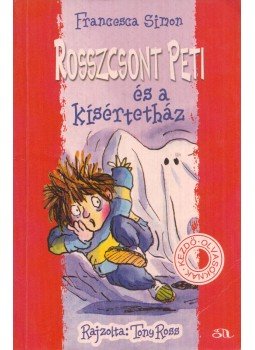 Francesca Simon - Rosszcsont Peti és a kísértetház Francesca Simon - Rosszcsont Peti és a kísértetház, Budapest 2003 antikvár könyv