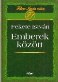 Fekete István - Emberek között