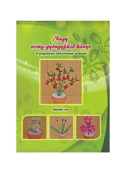  - NAGY VIRÁG-GYÖNGYFŰZŐ KÖNYV 2. RÉSZ - 50 GYÓGYNÖVÉNY ELKÉSZÍTÉSÉNEK LEÍRÁSÁ, null 2011 antikvár könyv