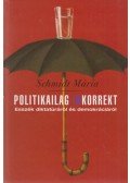 Schmidt Mária - Politikailag inkorrekt