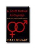 Matt Ridley - A SÖTÉT BÁBOK KIRÁLYNŐJE