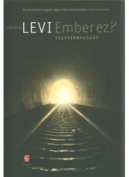 Primo Levi - Ember ez? / Fegyvernyugvás Primo Levi - Ember ez? / Fegyvernyugvás, Budapest 2014 antikvár könyv