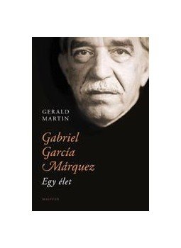 Gerald Martin - Gabriel García Márquez - Egy élet, null 2009 antikvár könyv
