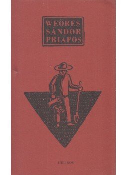 Weöres Sándor - Priapos Weöres Sándor - Priapos, Budapest 2014 antikvár könyv