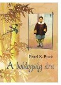Pearl S. Buck - A boldogság ára