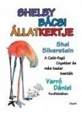Shel Silverstein - Shelby bácsi állatkertje - A Cakk-fogú Cnyekker és más badar bestiák