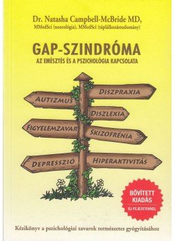 Natasha Campbell-McBride - GAP-Szindróma - Az emésztés és a pszichológia kapcsolata Natasha Campbell-McBride - GAP-Szindróma - Az emésztés és a pszichológia kapcsolata, Budapest 2013 antikvár könyv
