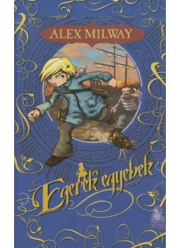MILWAY, ALEX - Egerek és egyebek,  2010 antikvár könyv