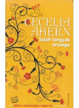 Cecelia Ahern - Talált tárgyak országa Cecelia Ahern - Talált tárgyak országa, Budapest 2010 antikvár könyv