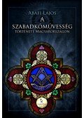 Abafi Lajos - A szabadkőművesség története Magyarországon