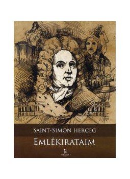 Saint-Simon herceg - Emlékirataim Saint-Simon herceg - Emlékirataim, Győr 2012 antikvár könyv