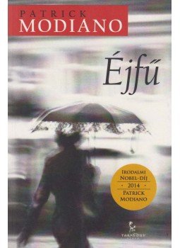 Patrick Modiano - Éjfű Patrick Modiano - Éjfű, Győr 2014 antikvár könyv