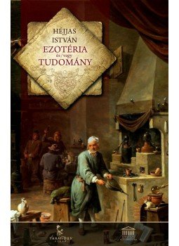 Héjjas István - Ezotéria és/vagy tudomány Héjjas István - Ezotéria és/vagy tudomány, Győr 2012 antikvár könyv