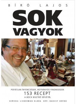 Bíró Lajos - Sok vagyok Bíró Lajos - Sok vagyok, Törökbálint 2010 antikvár könyv