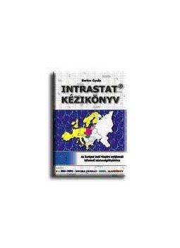 Bartos Gyula - INTRASTAT KÉZIKÖNYV * AZ EURÓPAI UNIÓ RÉSZÉRE NYÚJTANDÓ KÖTE, null 0 antikvár könyv