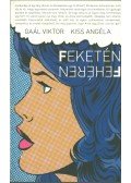 Gaál Viktor,Kiss  Angéla - Feketén-fehéren